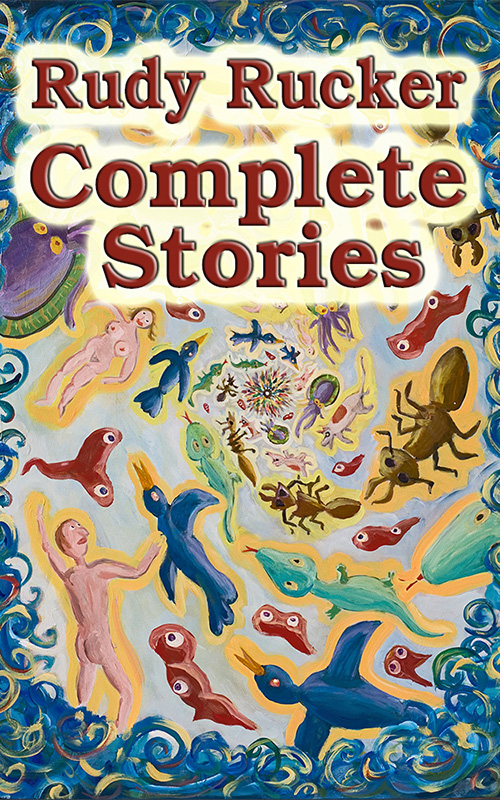 Complete Stories, by Rudy Rucker pic